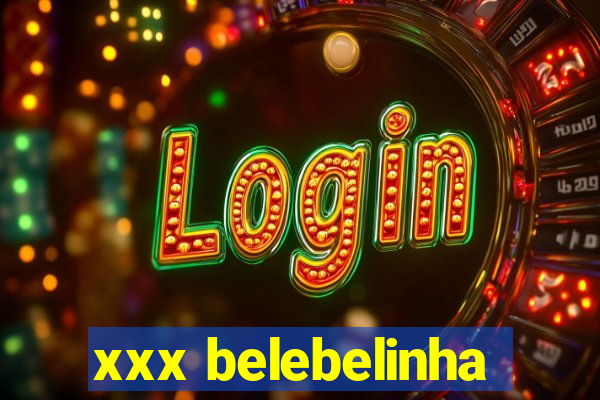xxx belebelinha